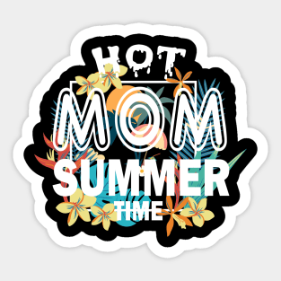 Hot Mom Summer Time Funny Summer Vacation Shirts For Mom Sticker